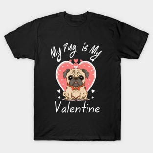 My Pug is My Valentine T-Shirt